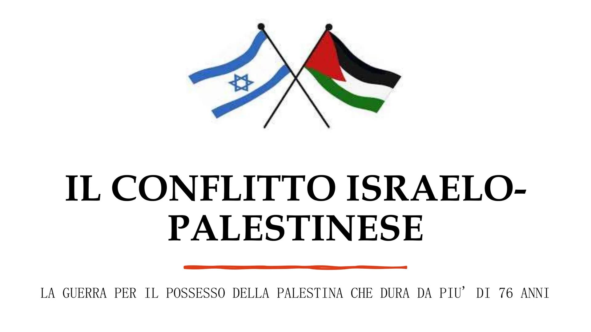 ☆
IL CONFLITTO ISRAELO-
PALESTINESE
LA GUERRA PER IL POSSESSO DELLA PALESTINA CHE DURA DA PIU' DI 76 ANNI COS'E'?
Il conflitto israelo-pales