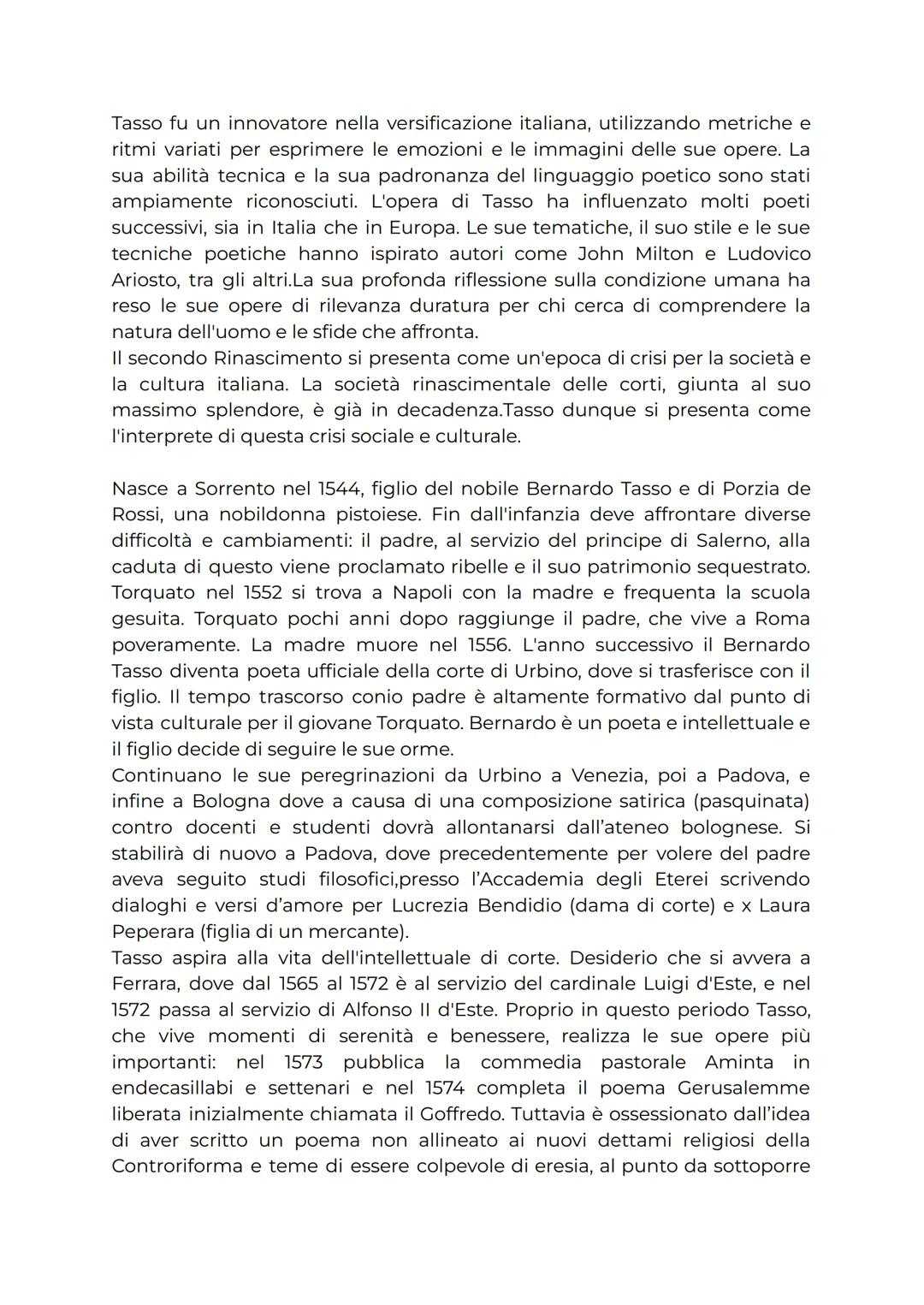 Tasso fu un innovatore nella versificazione italiana, utilizzando metriche e
ritmi variati per esprimere le emozioni e le immagini delle sue