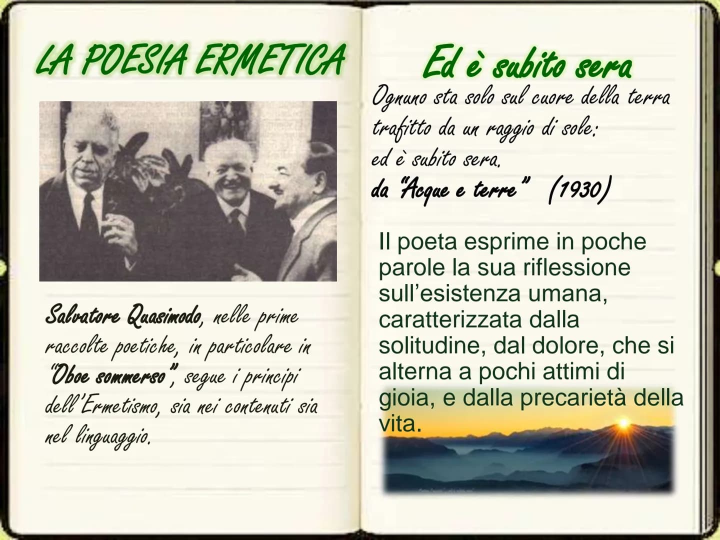 Salvatore
Quasimodo ERMETISMO
2 Atteggiamento comune assunto da un gruppo di poeti che si afferma in
Italia tra il 1920 e il 1930.
2
di
oper