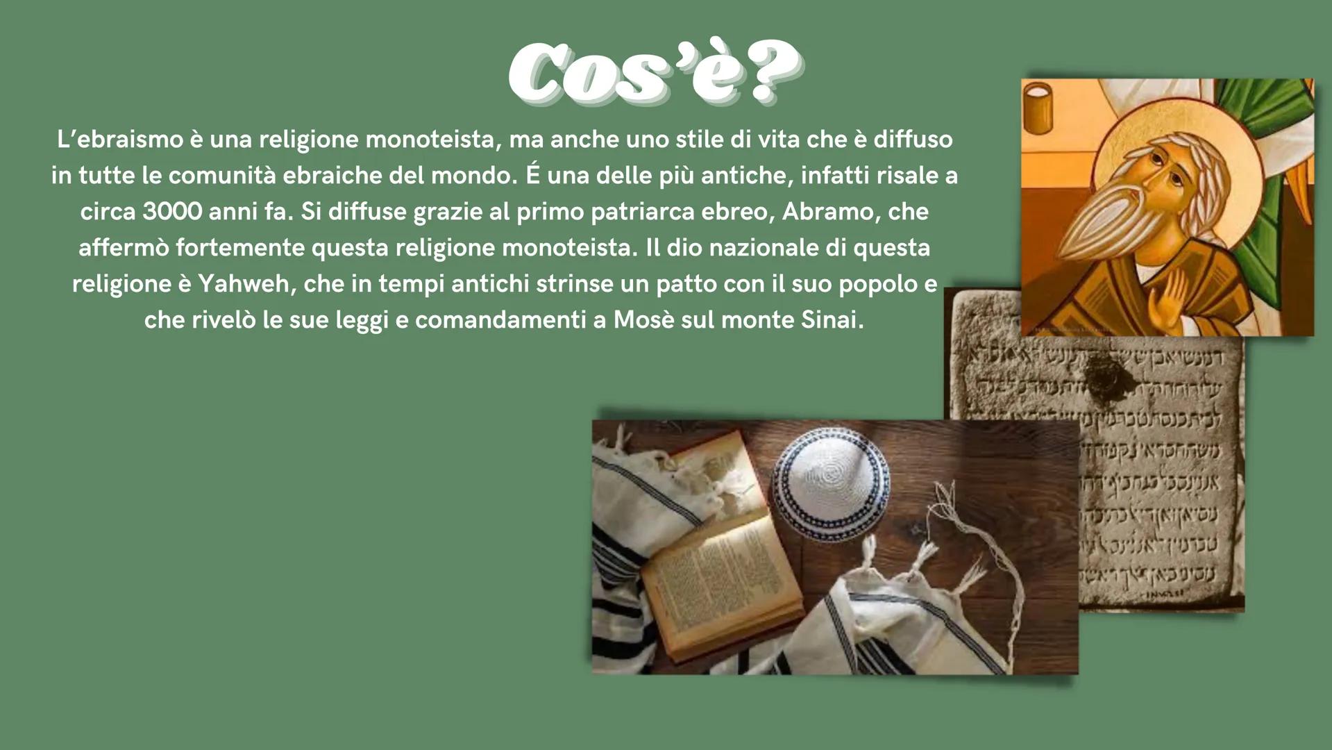C
6
FOOD
w
L'ebraismo
THE
TORAH
✡ Cos'è?
L'ebraismo è una religione monoteista, ma anche uno stile di vita che è diffuso
in tutte le comunit
