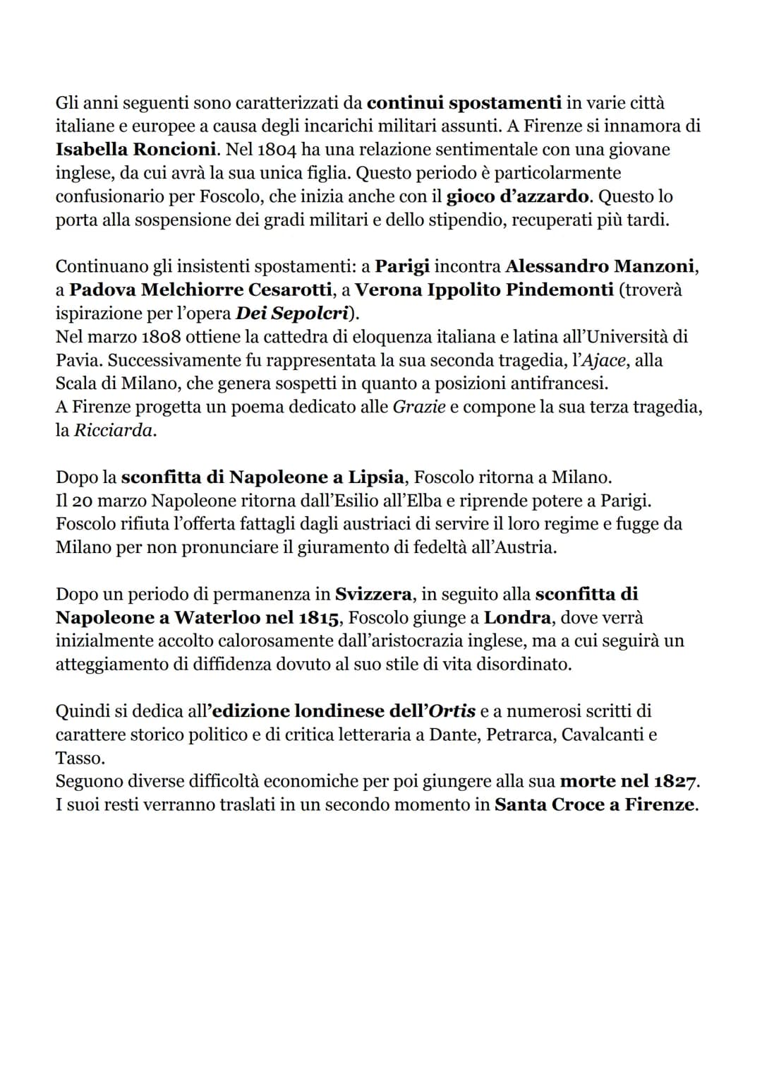 UGO FOSCOLO
VITA
Foscolo nasce a Zante (Zacinto, isole Ionie) il 6 febbraio 1778 da padre italiano e
madre greca. La sua lingua di origine è
