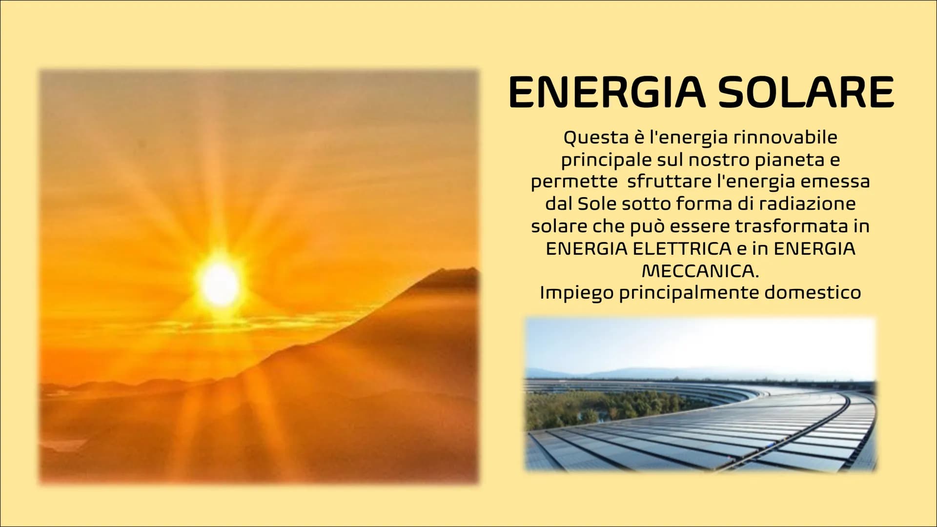 Le fonti di energia rinnovabile
sono fonti di energia che non si
esauriscono,
8,7
poiché vengono reintegrate in
modo naturale
attraverso
pro