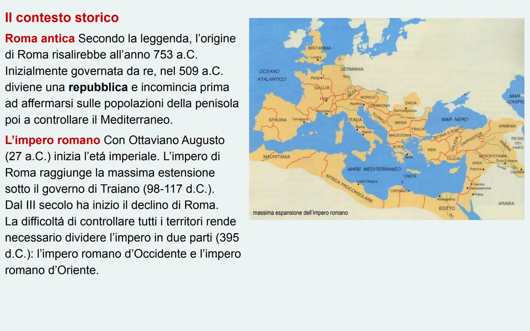 L'ARTE
ROMANA Il contesto storico
Roma antica Secondo la leggenda, l'origine
di Roma risalirebbe all'anno 753 a.C.
Inizialmente governata da