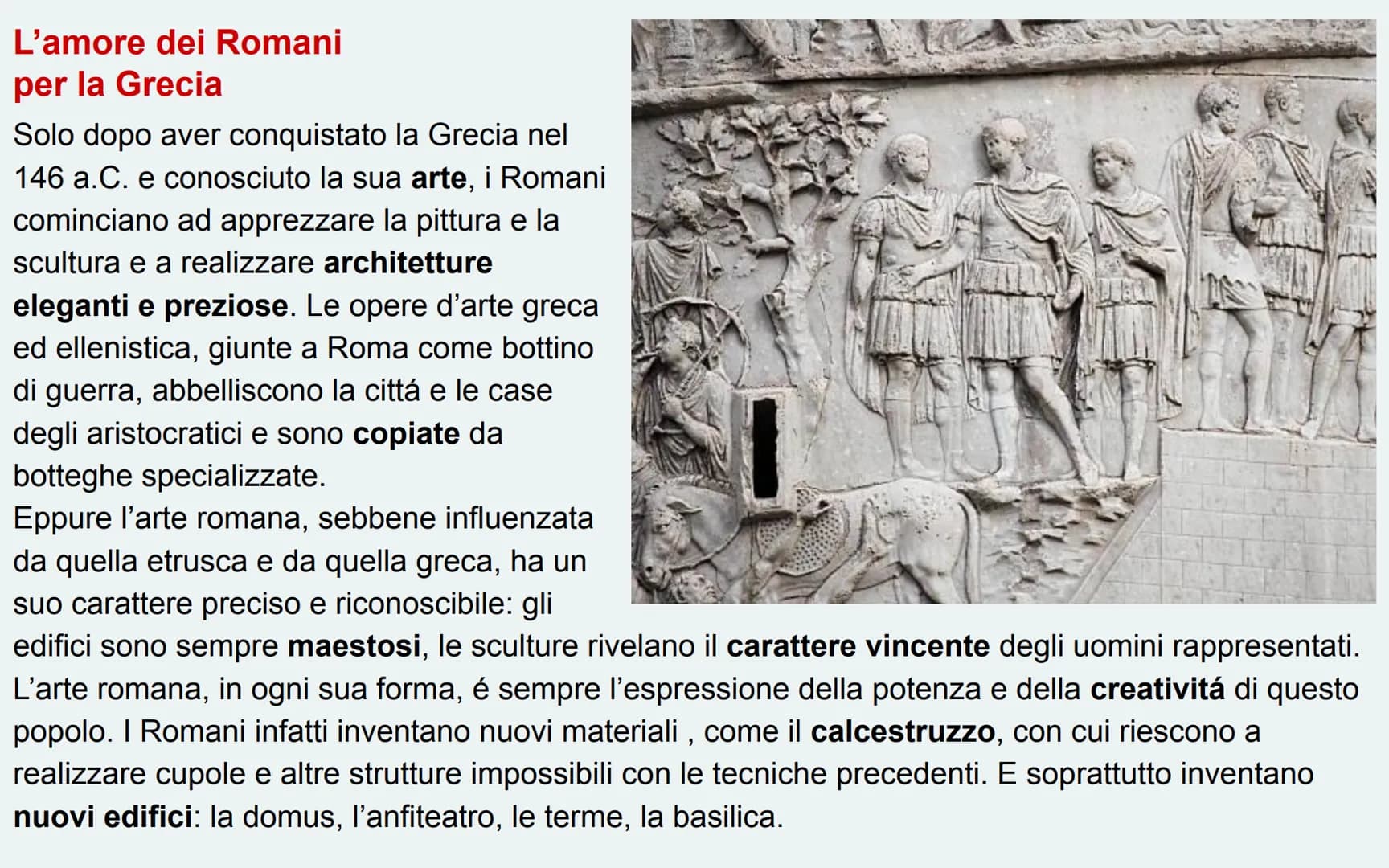 L'ARTE
ROMANA Il contesto storico
Roma antica Secondo la leggenda, l'origine
di Roma risalirebbe all'anno 753 a.C.
Inizialmente governata da