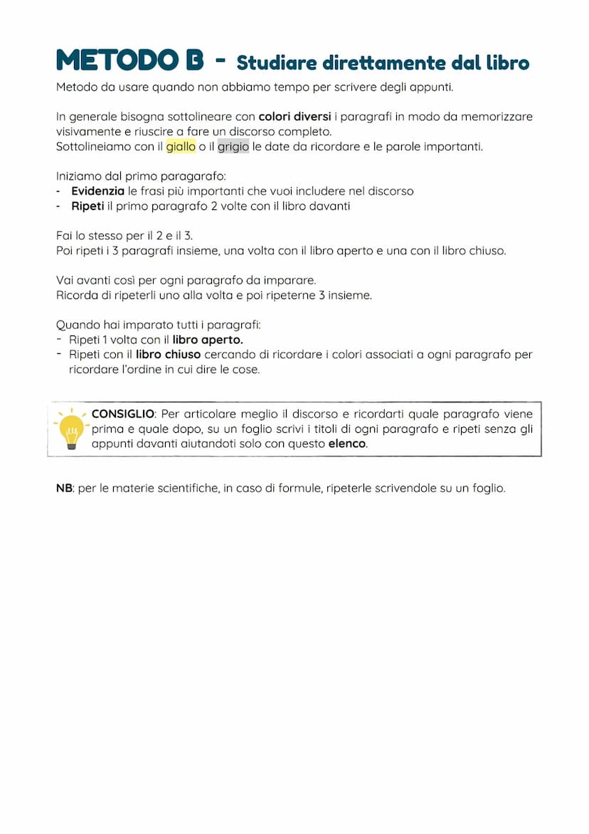 METODI DI STUDIO
A seconda del tempo che abbiamo ci sono 2 metodi di studio diversi:
A) Studiare dagli appunti
B) Studiare direttamente dal 