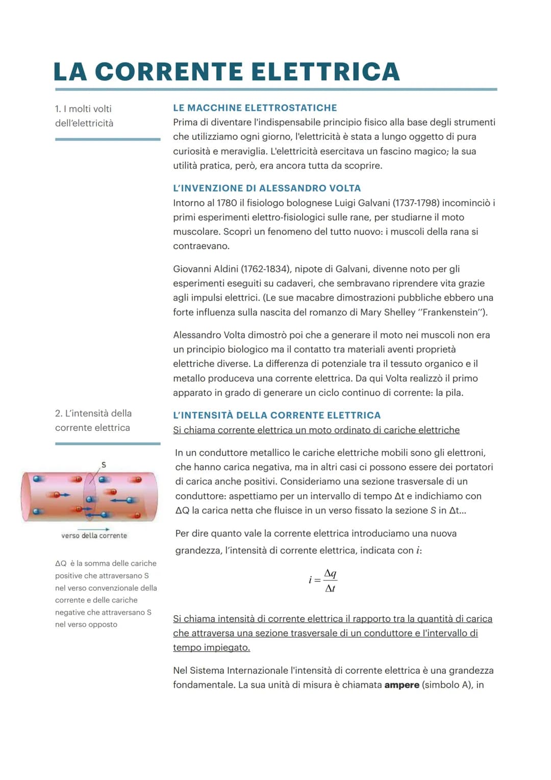 LA CORRENTE ELETTRICA
1. I molti volti
dell'elettricità
2. L'intensità della
corrente elettrica
verso della corrente
AQ è la somma delle car