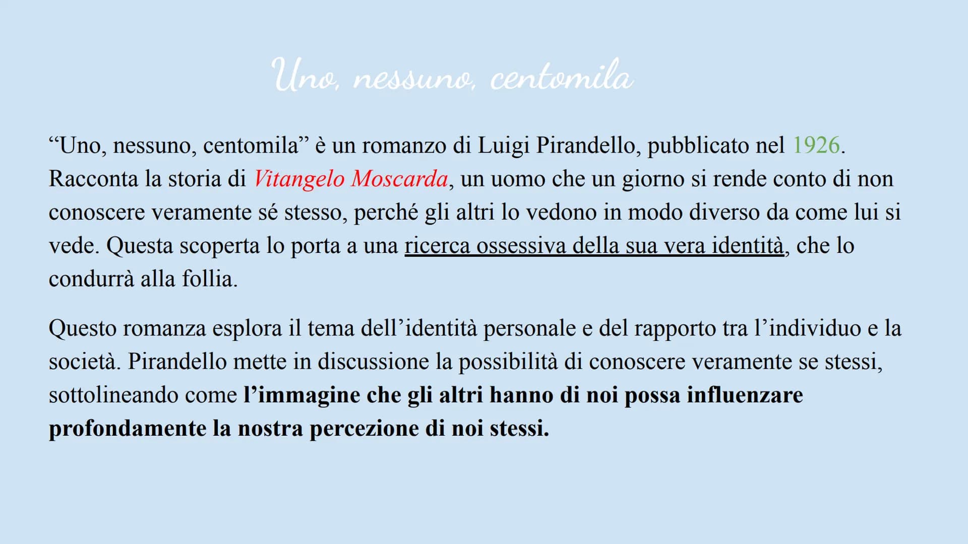 1867-1936
Luigi Pirandello
Imparerai a tue
spese che nel lungo
tragitto della vita
incontrerai tante
maschere
e pochi volti.
(Luigi Pirandel