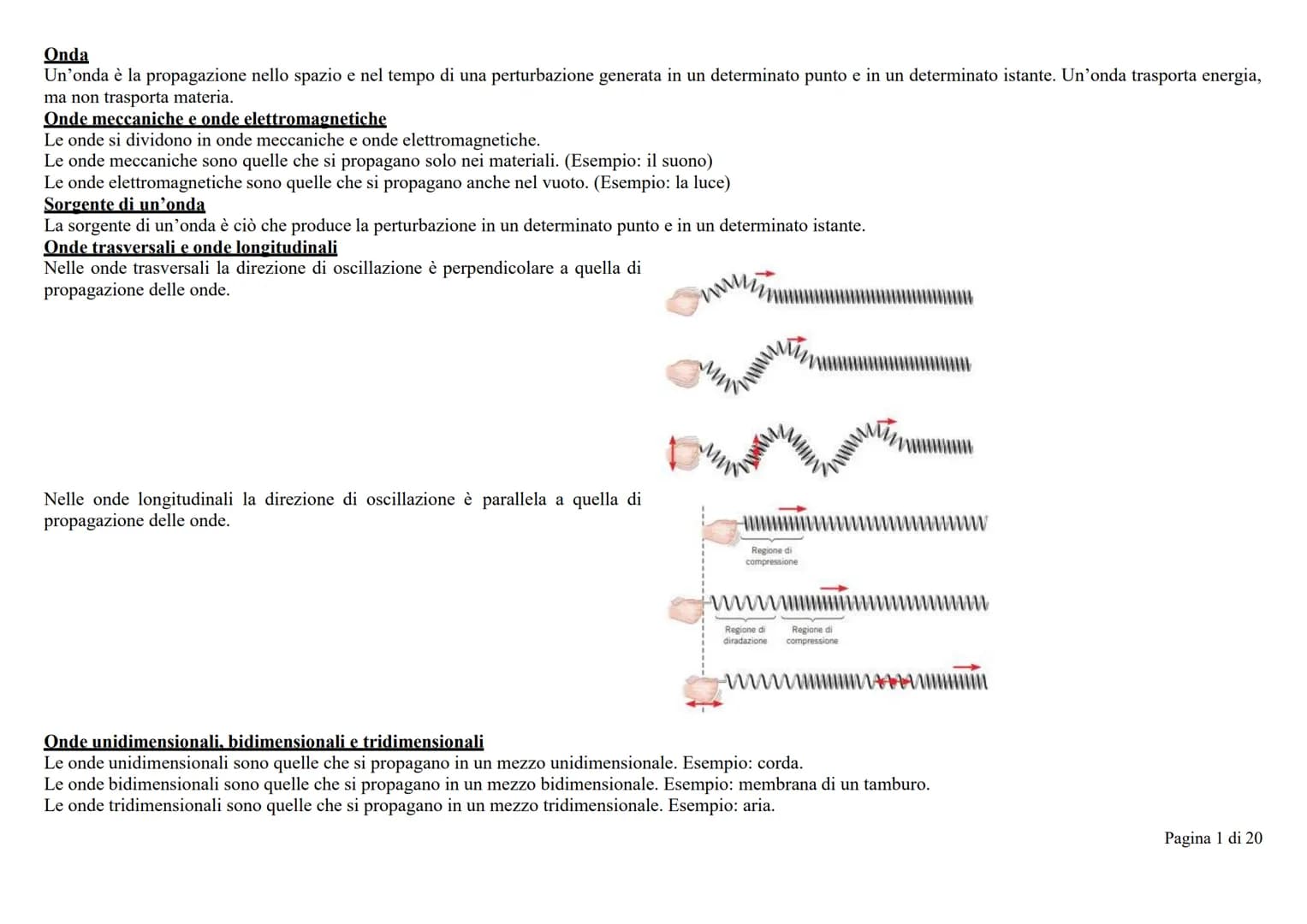 Onda
Un'onda è la propagazione nello spazio e nel tempo di una perturbazione generata in un determinato punto e in un determinato istante. U