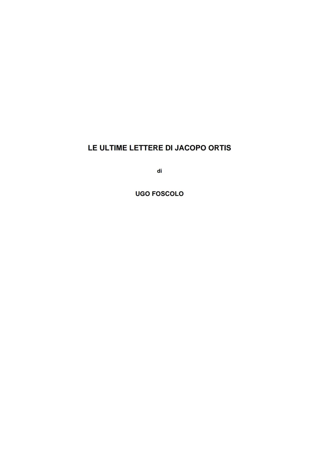LE ULTIME LETTERE DI JACOPO ORTIS
di
UGO FOSCOLO IL TEMA POLITICO
I TEMI
Jacopo è un giovane patriota che, dopo la cocente delusione per la 