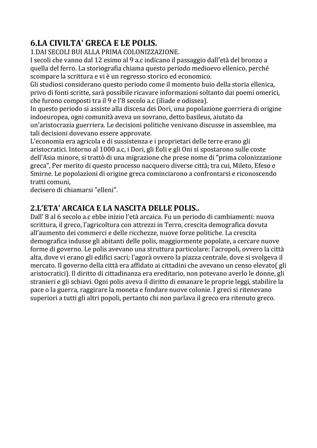 6.LA CIVILTA' GRECA E LE POLIS.
1.DAI SECOLI BUI ALLA PRIMA COLONIZZAZIONE.
I secoli che vanno dal 12 esimo al 9 a.c indicano il passaggio d
