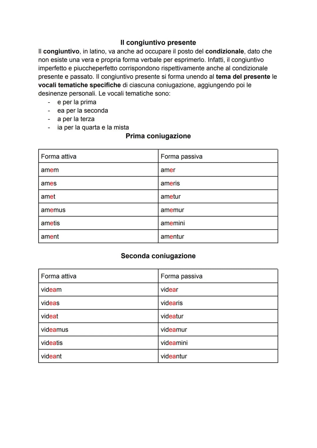 Il congiuntivo presente
Il congiuntivo, in latino, va anche ad occupare il posto del condizionale, dato che
non esiste una vera e propria fo
