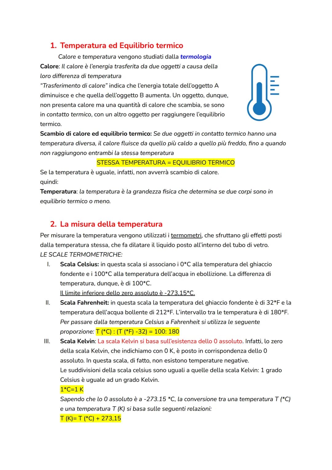 1. Temperatura ed Equilibrio termico
Calore e temperatura vengono studiati dalla termologia
Calore: Il calore è l'energia trasferita da due 