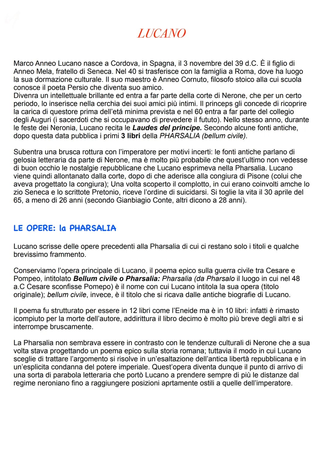 LUCANO
Marco Anneo Lucano nasce a Cordova, in Spagna, il 3 novembre del 39 d.C. È il figlio di
Anneo Mela, fratello di Seneca. Nel 40 si tra