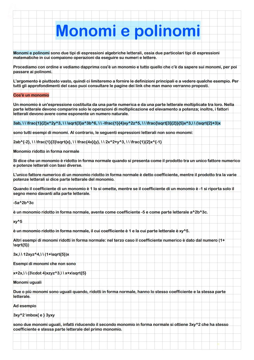 Monomi e polinomi
Monomi e polinomi sono due tipi di espressioni algebriche letterali, ossia due particolari tipi di espressioni
matematiche