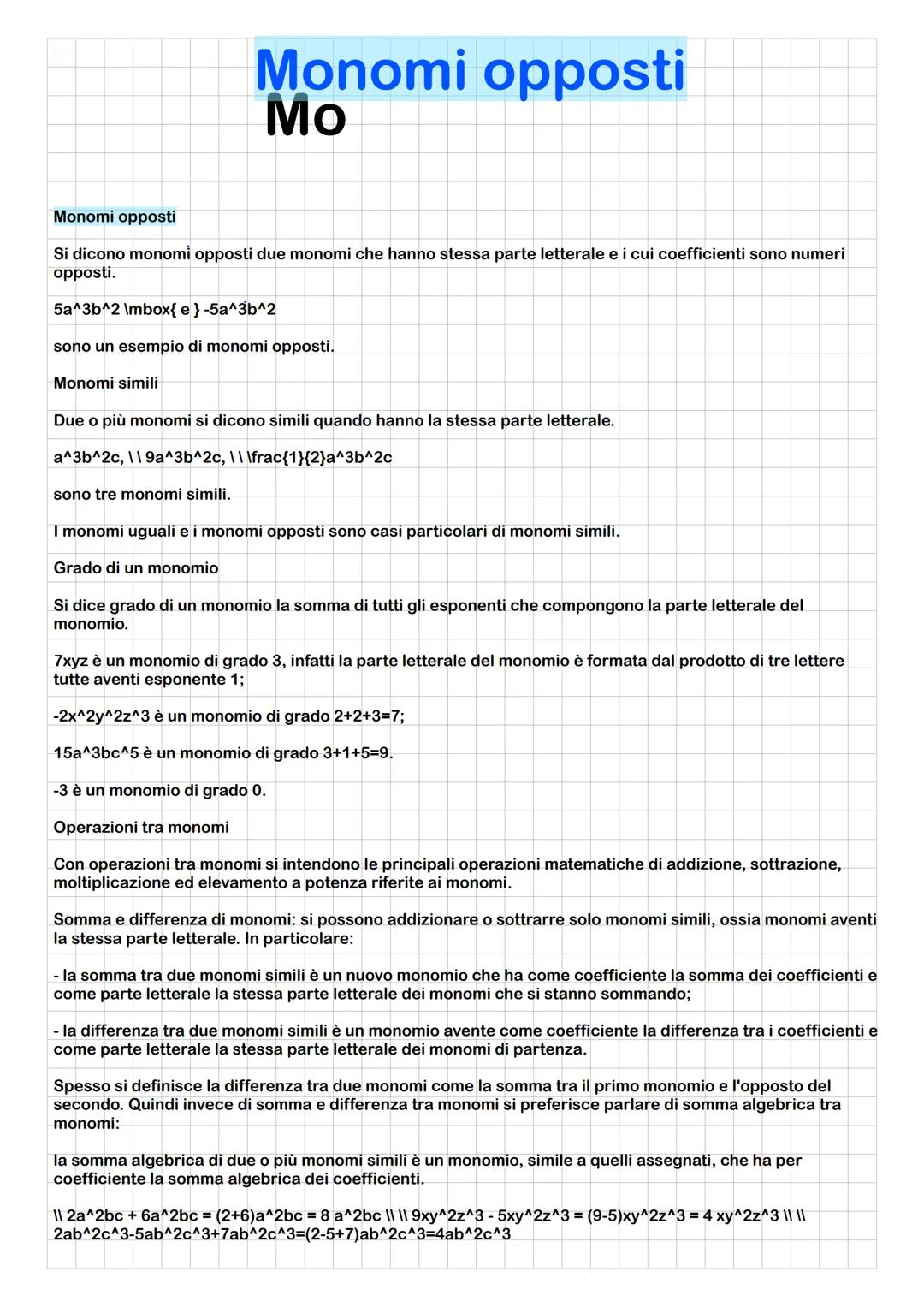 Monomi e polinomi
Monomi e polinomi sono due tipi di espressioni algebriche letterali, ossia due particolari tipi di espressioni
matematiche