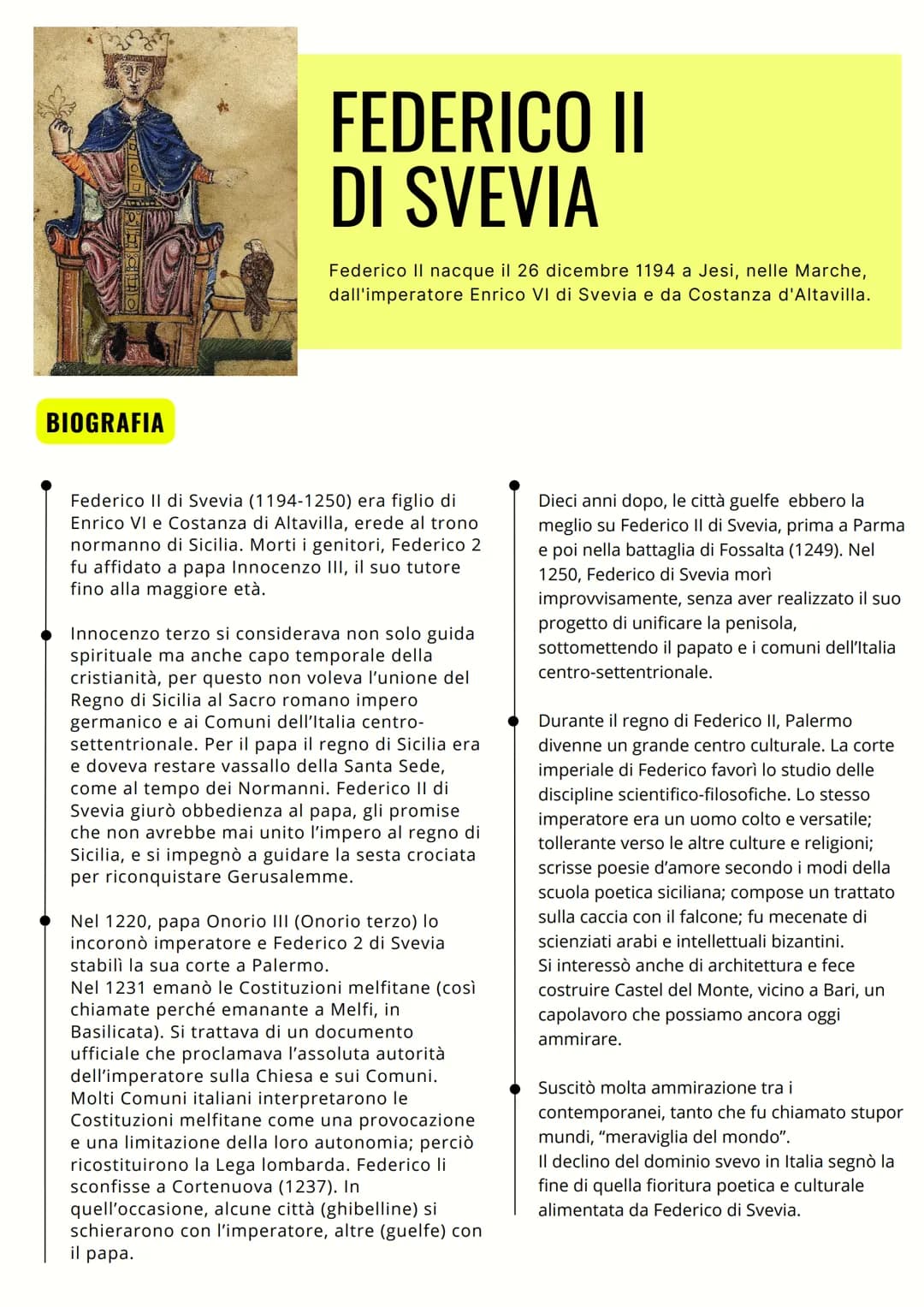 BIOGRAFIA
FEDERICO II
DI SVEVIA
Federico II nacque il 26 dicembre 1194 a Jesi, nelle Marche,
dall'imperatore Enrico VI di Svevia e da Costan