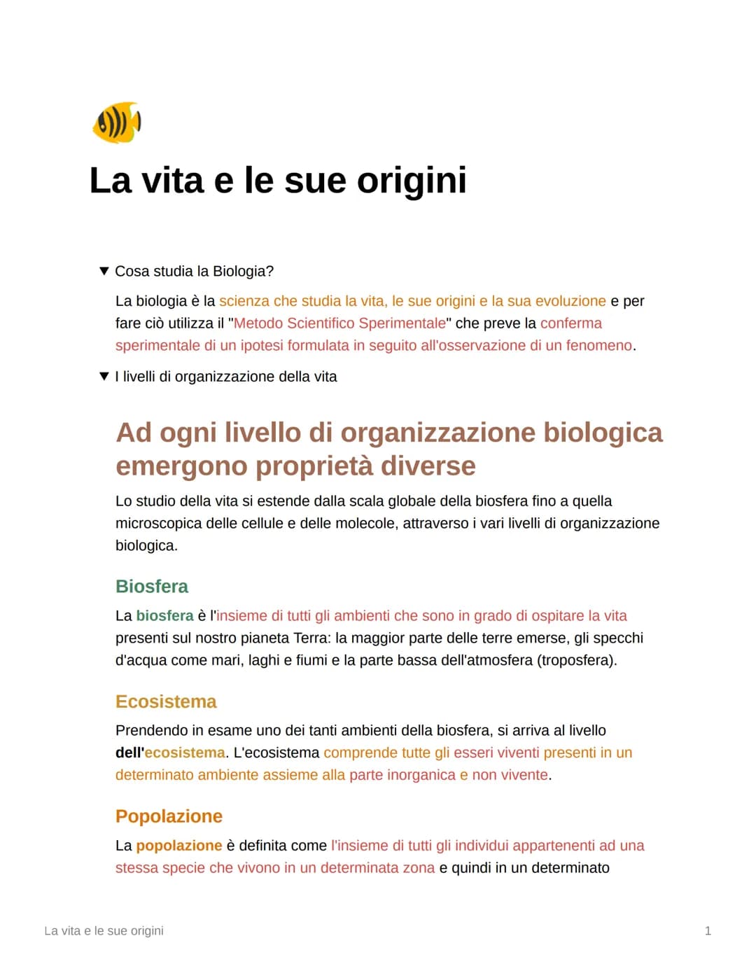 La vita e le sue origini
▼ Cosa studia la Biologia?
La biologia è la scienza che studia la vita, le sue origini e la sua evoluzione e per
fa