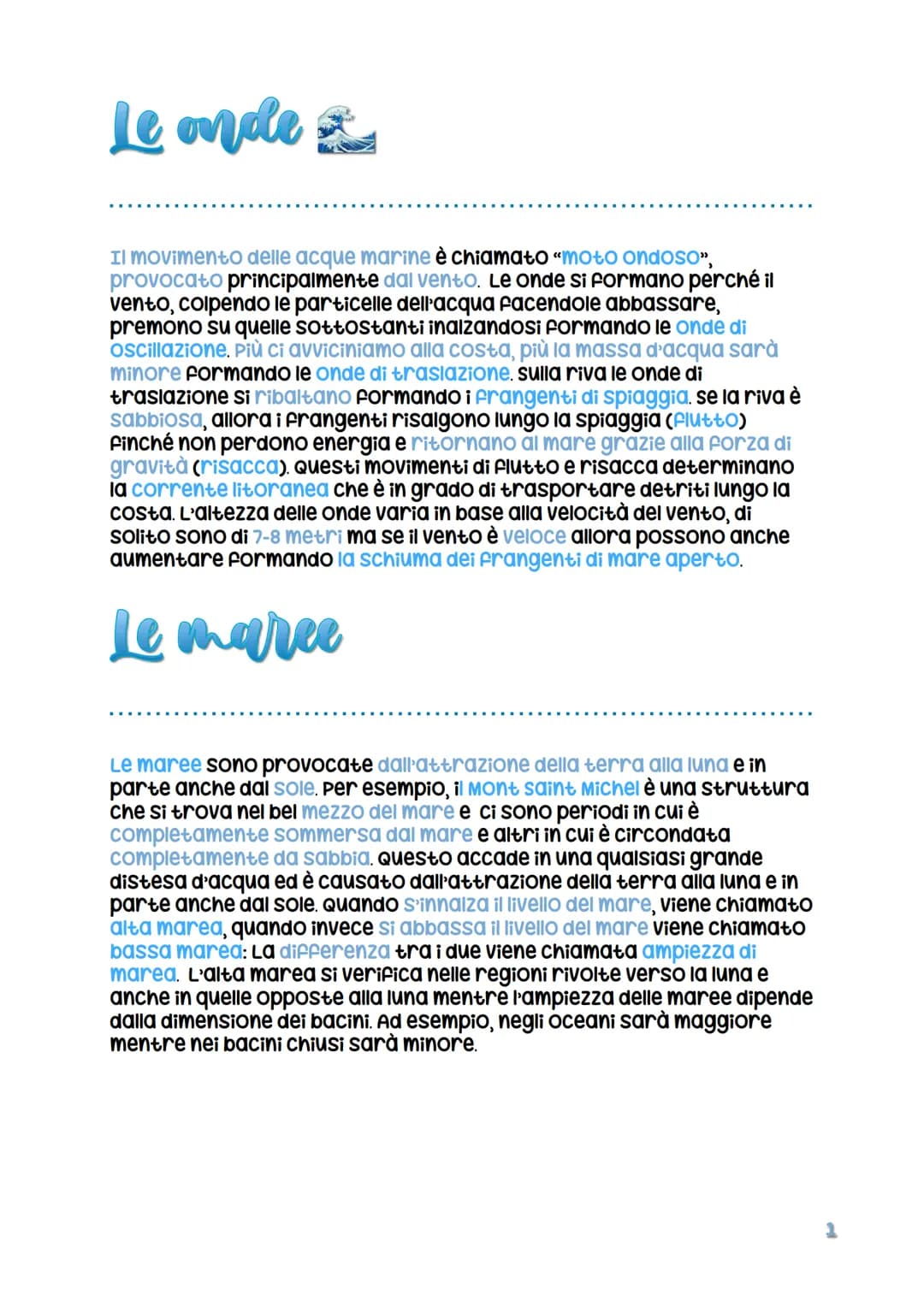 Le onde
Il movimento delle acque marine è chiamato "moto ondoso",
provocato principalmente dal vento. Le onde si formano perché il
vento, co