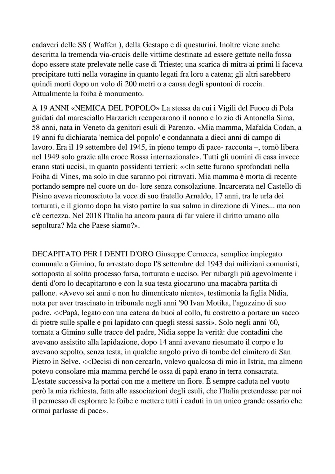 Le Foibe
K
Il termine "foiba" è una corruzione dialettale del latino
"fovea", che significa "fossa"; le foibe, infatti, sono
voragini roccio
