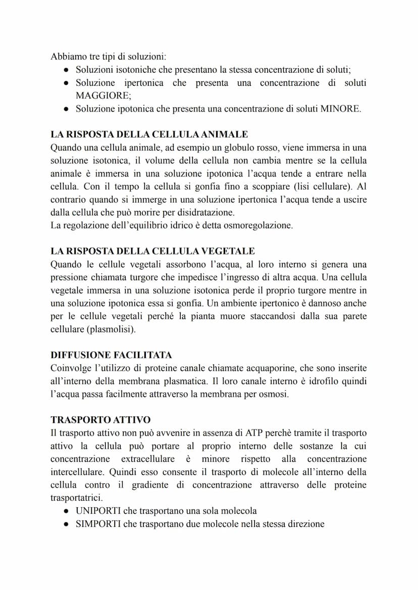 TRASPORTO ATTIVO E PASSIVO
Tutte le cellule sono selettivamente permeabili.
Esse possono, infatti, sopravvivere se lasciano entrare solo ciò