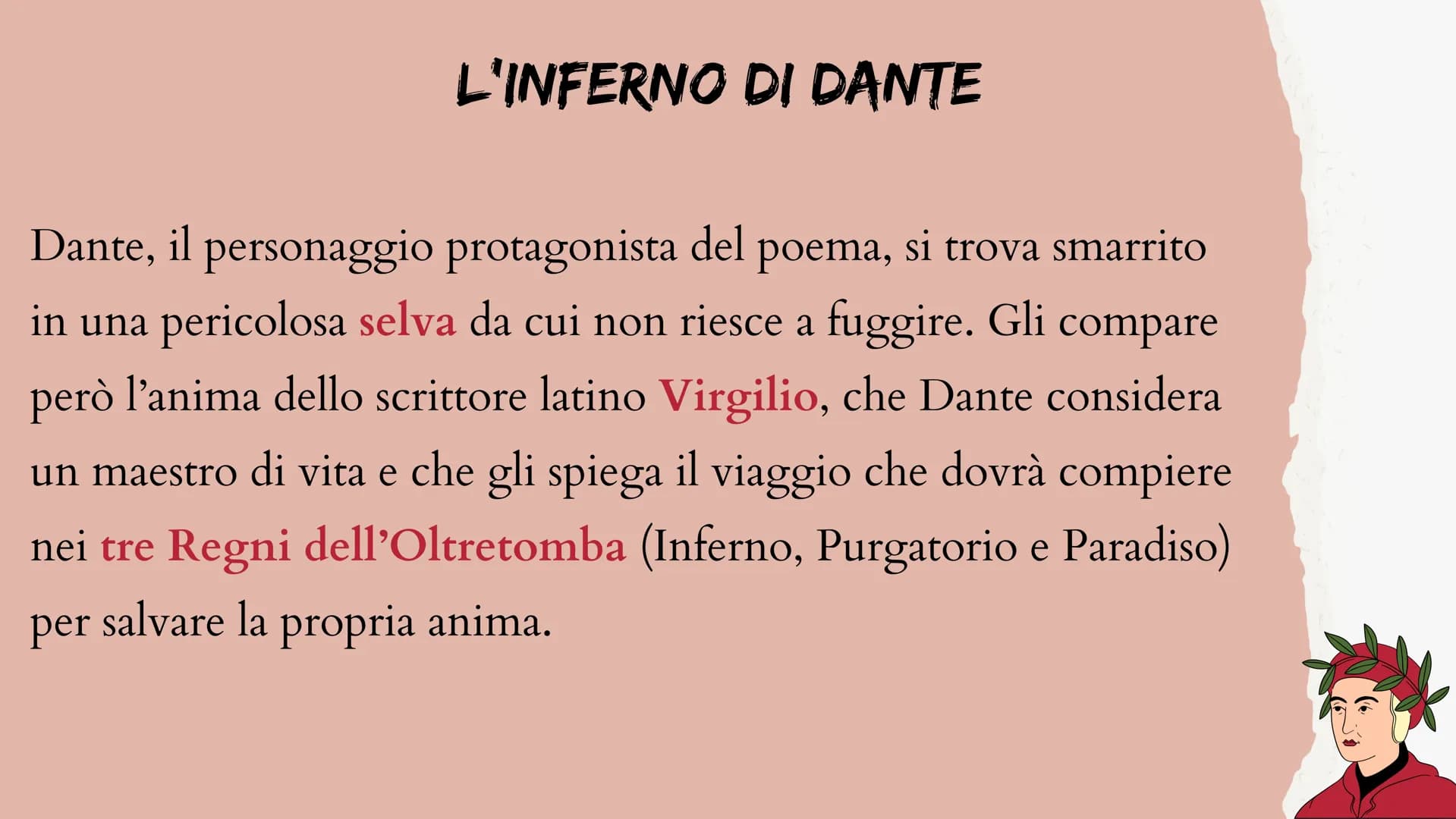 L'INFERNO DI DANTE
Dante, il personaggio protagonista del poema, si trova smarrito
in una pericolosa selva da cui non riesce a fuggire. Gli 