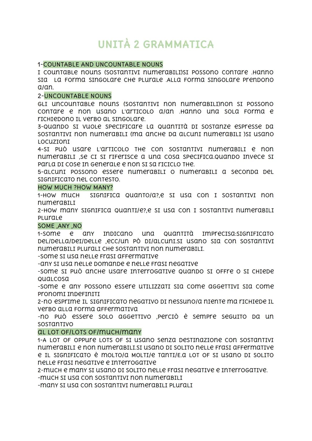 UNITÀ 2 GRAMMATICA
1-COUNTABLE AND UNCOUNTABLE NOUNS
I COUNTABLe nouns (SOSTANTIVI numeraBILI)SI POSSOno contare Hanno
SIA La Forma SINGOLar