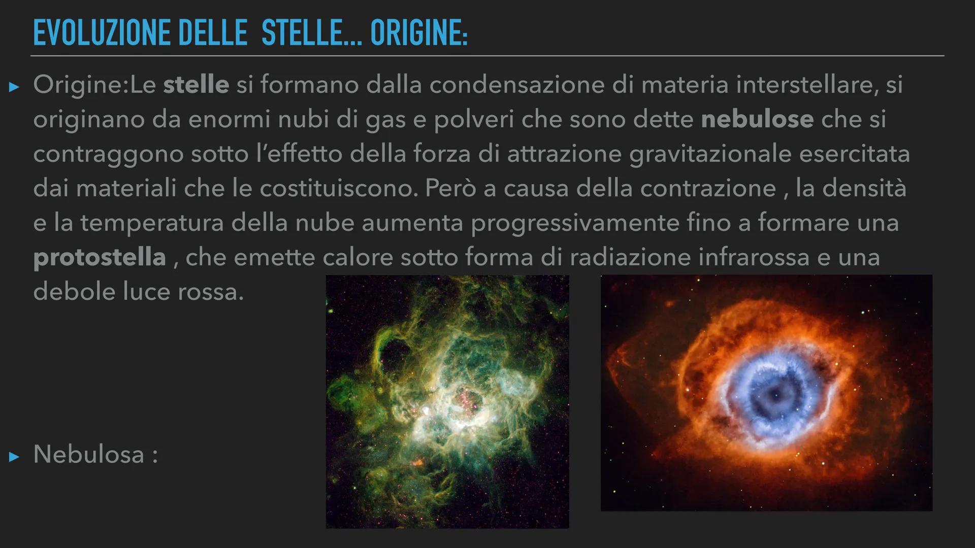 L'EVOLUZIONE DELLE STELLE
Definizione di : "Stella = la stella è un corpo celeste
luminoso costituito da enormi masse di gas incandescenti c