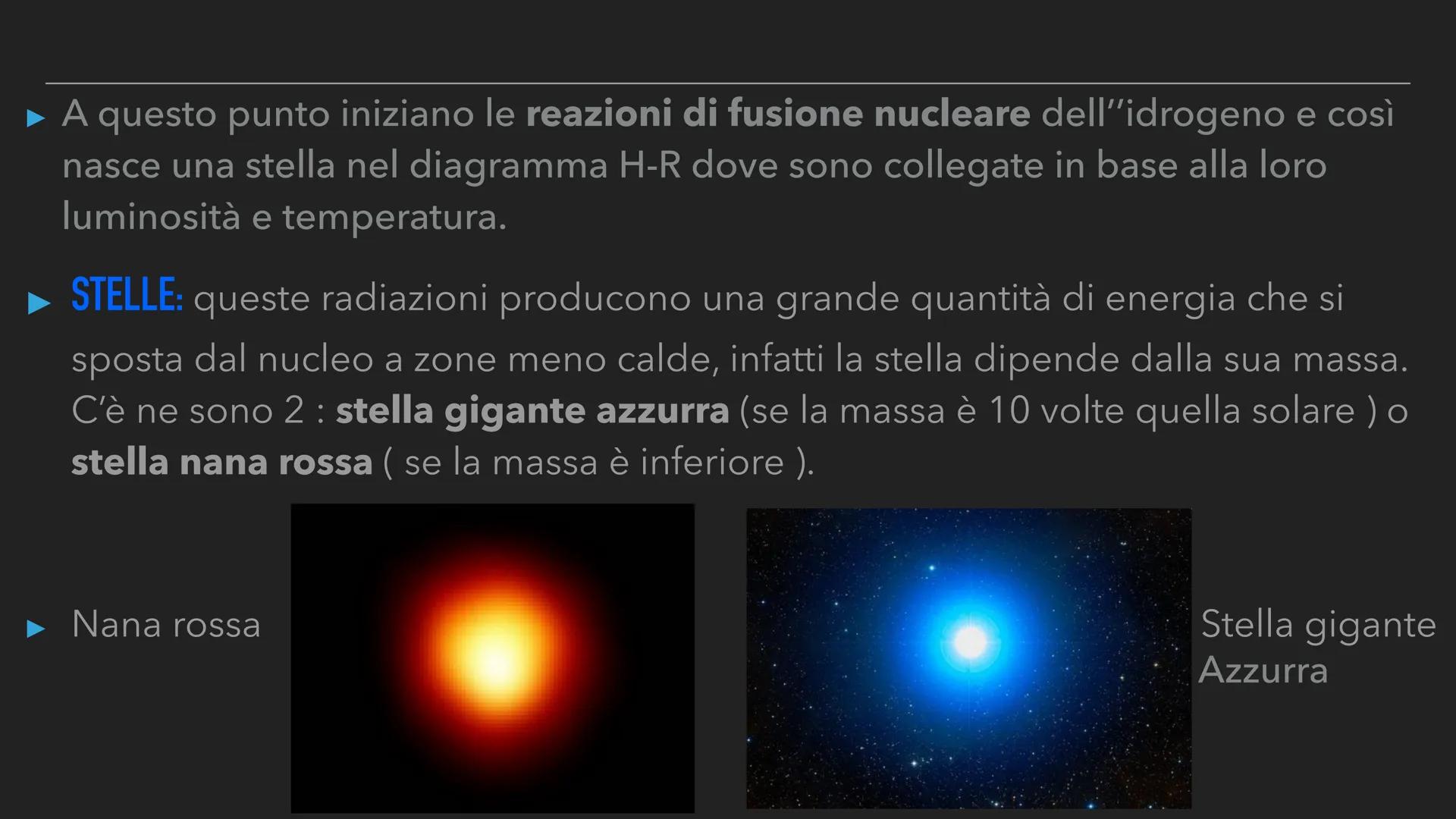 L'EVOLUZIONE DELLE STELLE
Definizione di : "Stella = la stella è un corpo celeste
luminoso costituito da enormi masse di gas incandescenti c