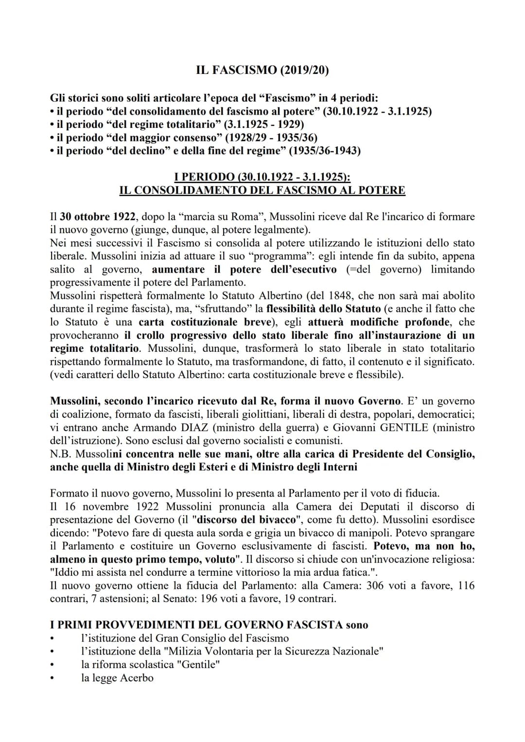IL FASCISMO (2019/20)
Gli storici sono soliti articolare l'epoca del "Fascismo" in 4 periodi:
• il periodo "del consolidamento del fascismo 
