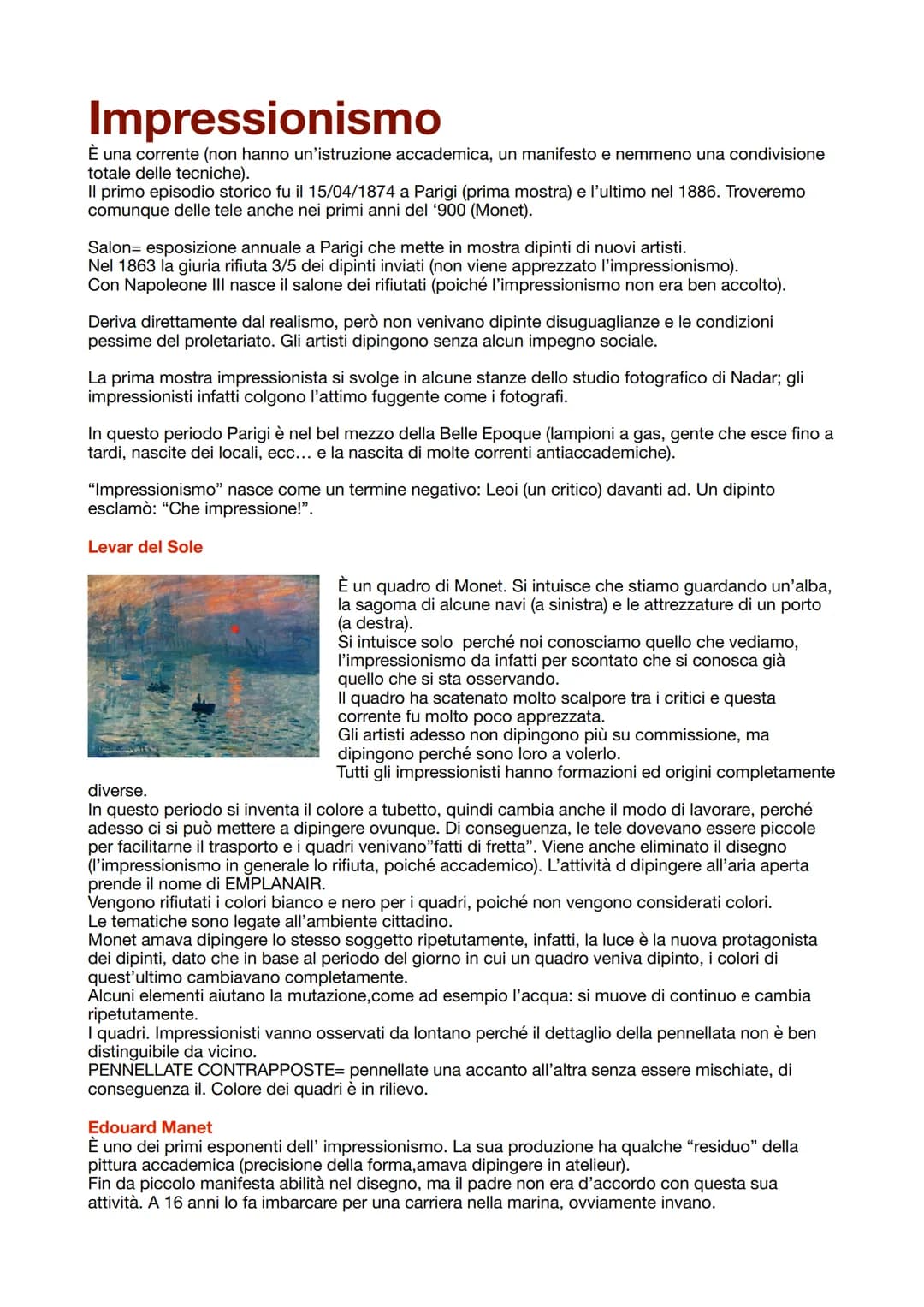 Impressionismo
È una corrente (non hanno un'istruzione accademica, un manifesto e nemmeno una condivisione
totale delle tecniche).
Il primo 