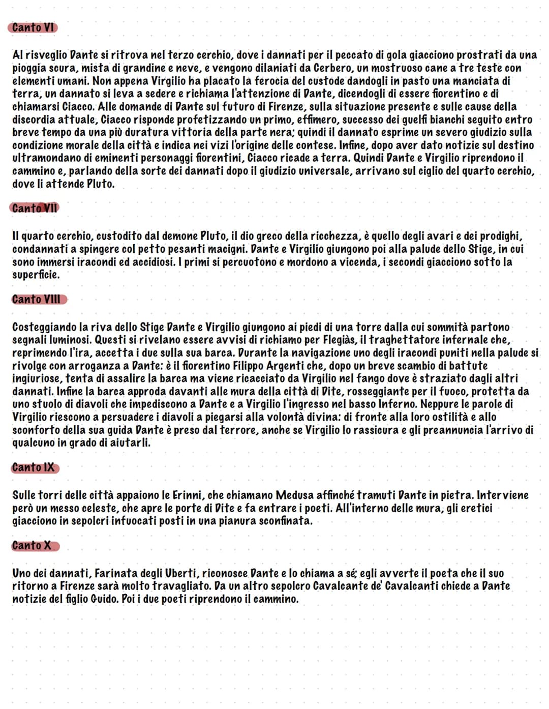 Canto
INFERNO CANTI RIASSUNTO DAL I AL X
Dante si smarrisce nell' oscura selva dei suoi errori e peccati. Quando spera di poter salire sulla