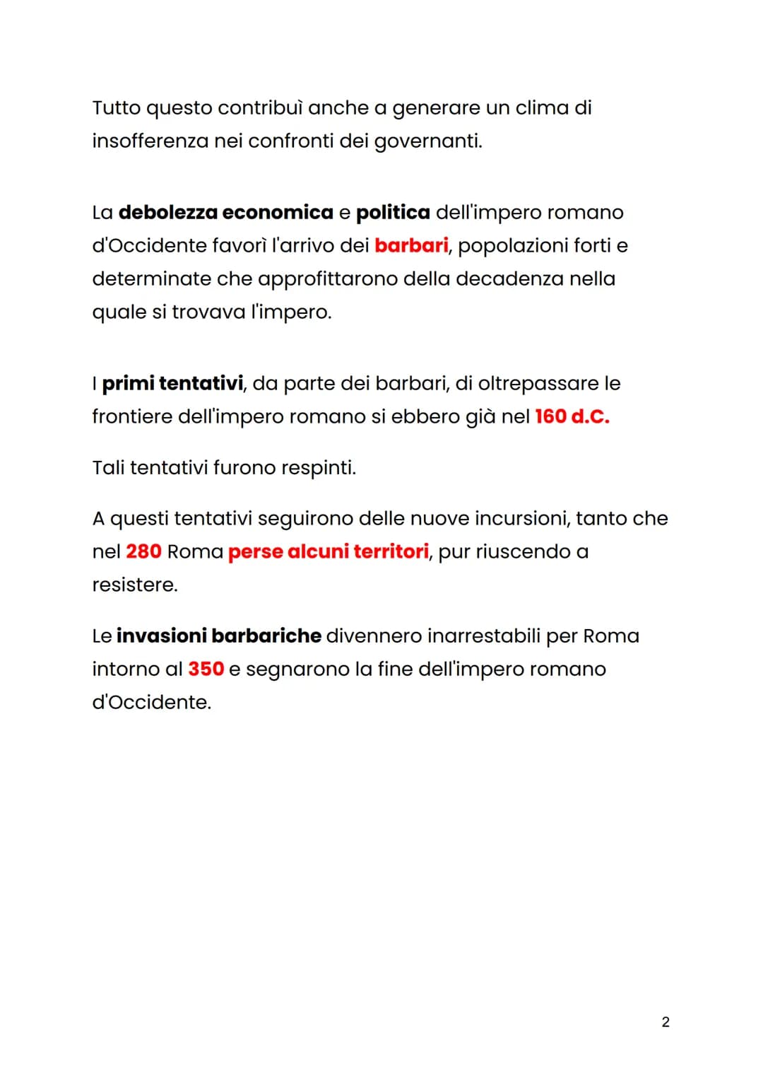 LE INVASIONI BARBARICHE
I tentativi di Diocleziano, Costantino e Teodosio di
rafforzare l'impero non ebbero i frutti sperati.
L'impero roman