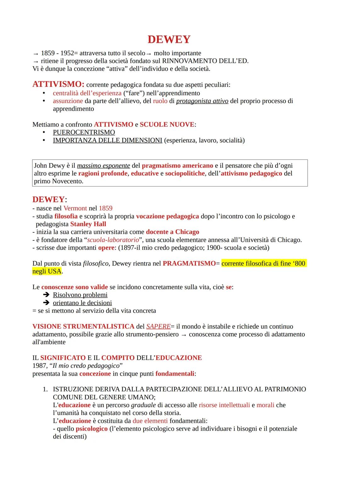 DEWEY
1859-1952= attraversa tutto il secolo → molto importante
ritiene il progresso della società fondato sul RINNOVAMENTO DELL'ED.
Vi è dun