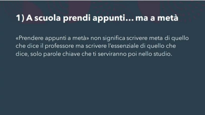 Come STUDIARE AL
MEGLIO
~by Anto 1) A scuola prendi appunti... ma a metà
<<Prendere appunti a metà» non significa scrivere meta di quello
ch