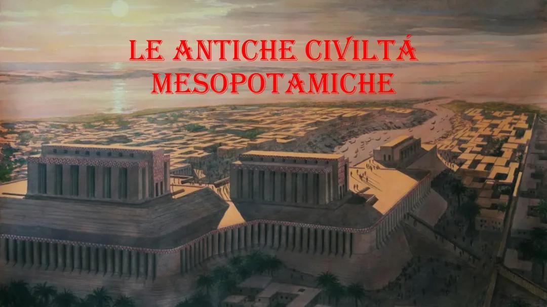 La Mesopotamia: Terra di antiche civiltà