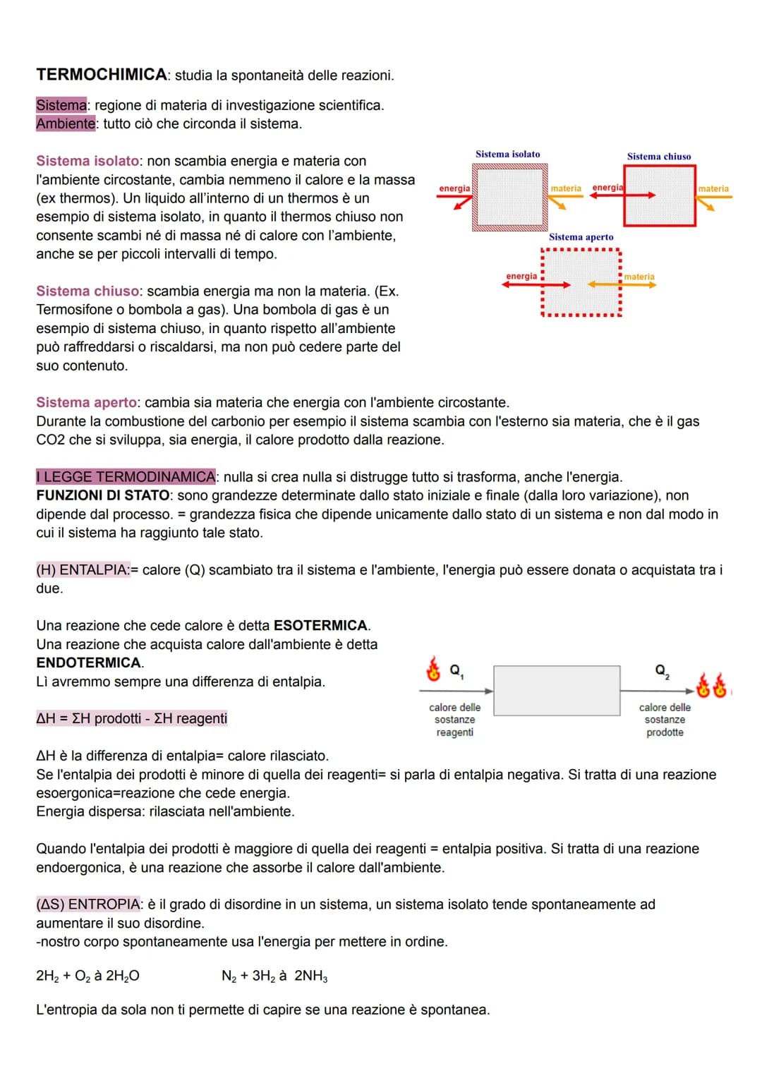 TERMOCHIMICA: studia la spontaneità delle reazioni.
Sistema: regione di materia di investigazione scientifica.
Ambiente: tutto ciò che circo