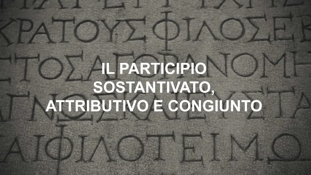 Impara il Participio Congiunto e Attributivo in Latino e Greco!