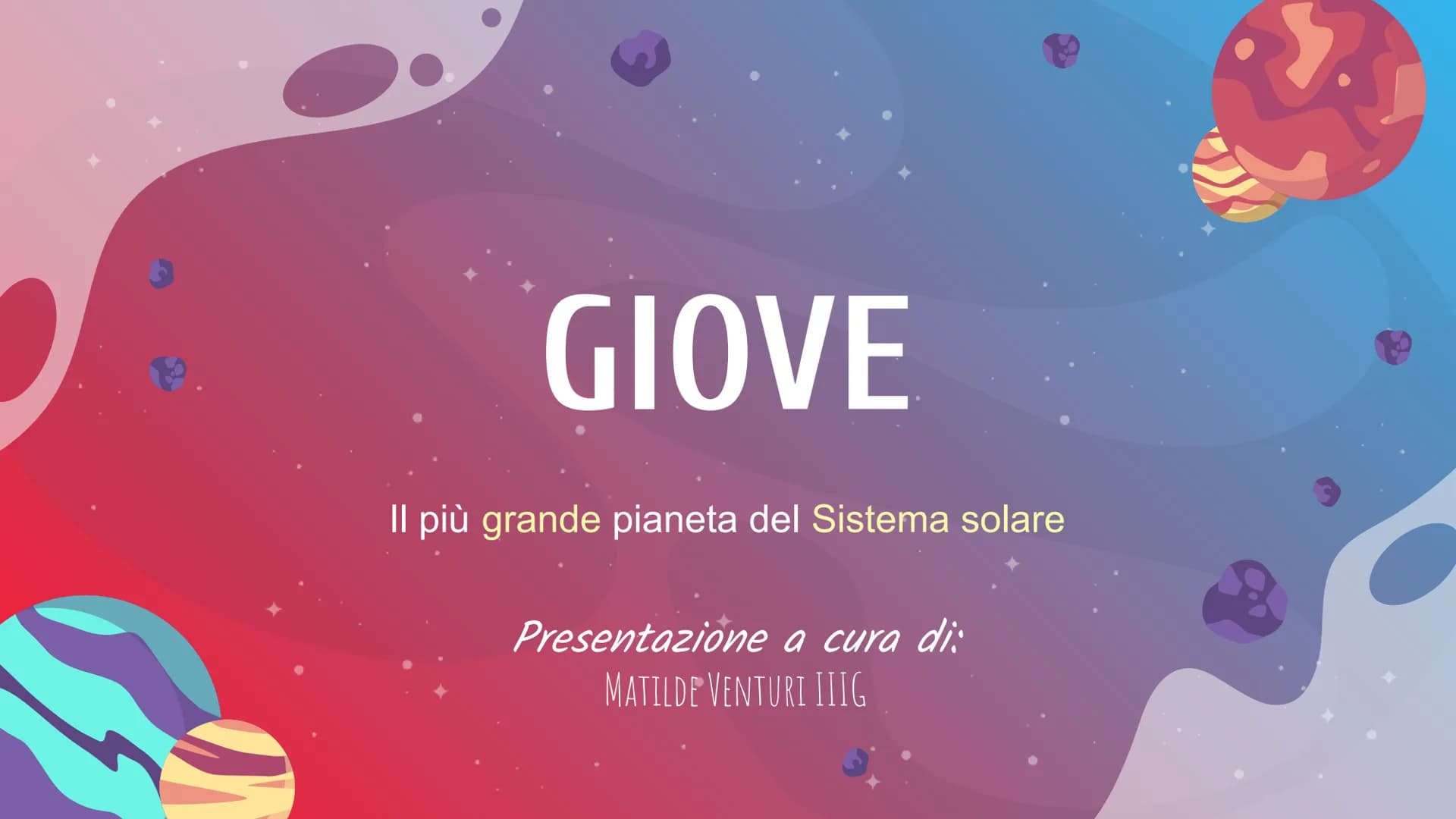 GIOVE
Il più grande pianeta del Sistema solare
Presentazione a cura di:
MATILDE VENTURI IIIG Giove è il quinto pianeta del sistema solare in
