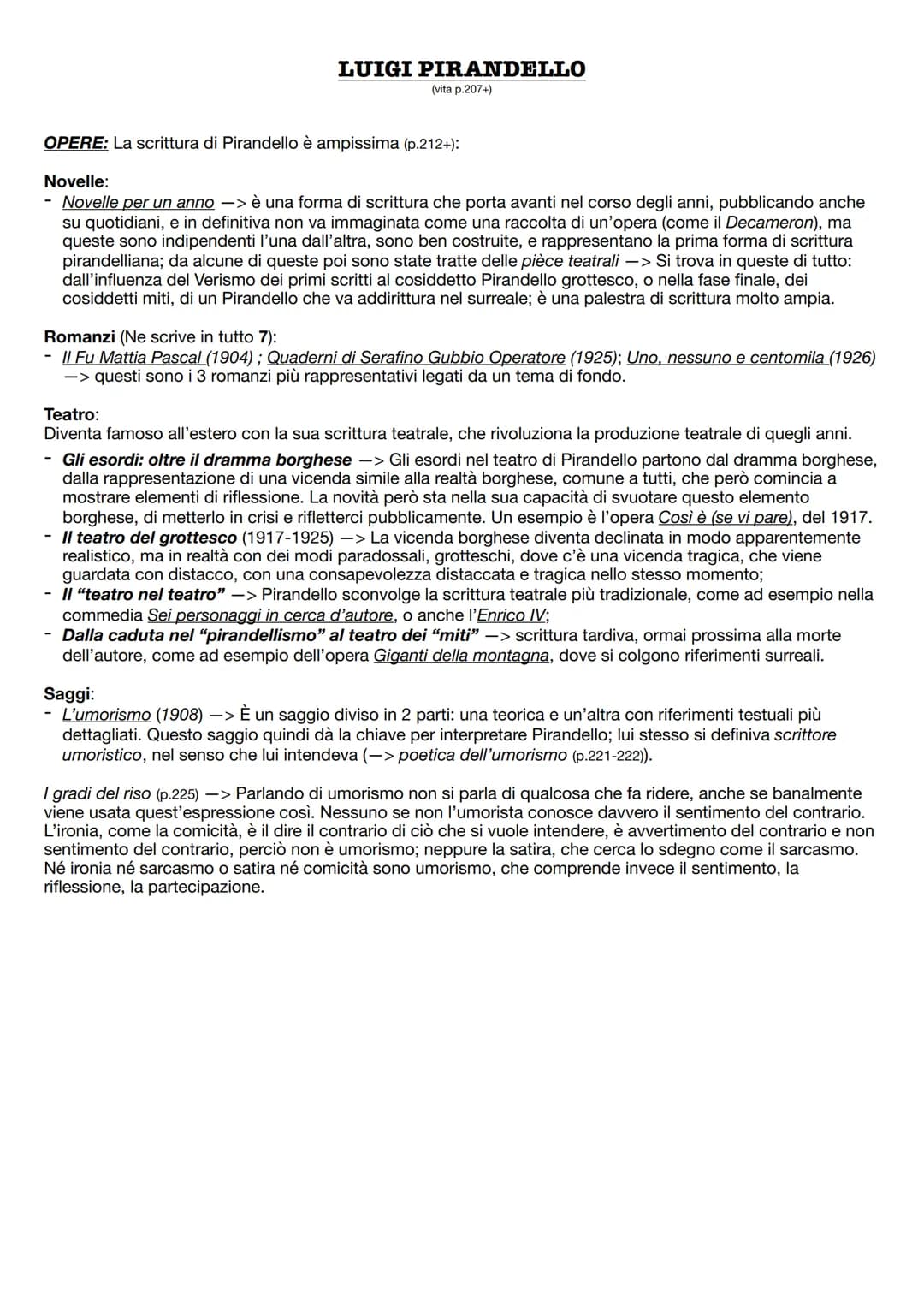 LUIGI PIRANDELLO
(vita p.207+)
OPERE: La scrittura di Pirandello è ampissima (p.212+):
Novelle:
Novelle per un anno -> è una forma di scritt