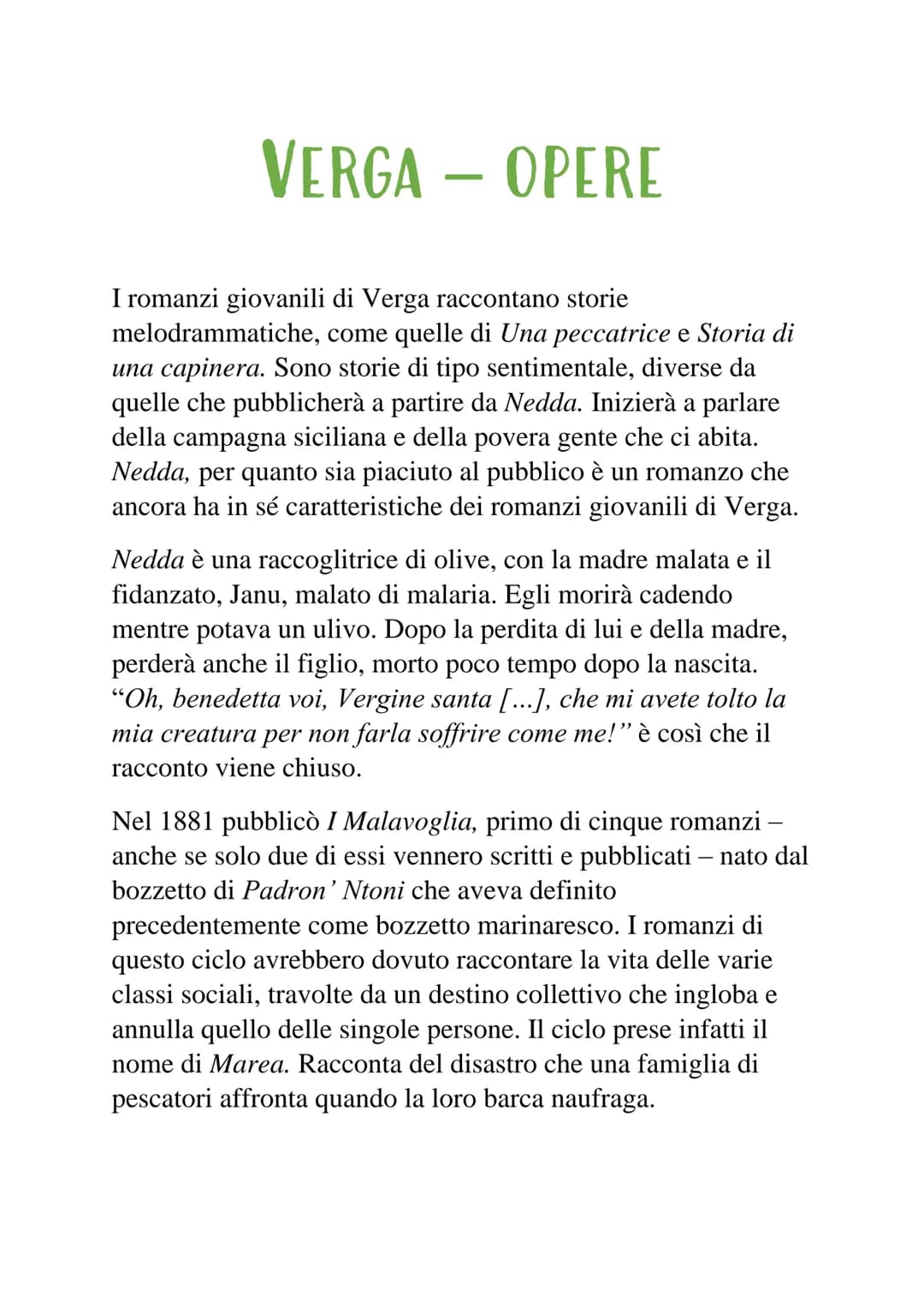 VERGA - OPERE
I romanzi giovanili di Verga raccontano storie
melodrammatiche, come quelle di Una peccatrice e Storia di
una capinera. Sono s