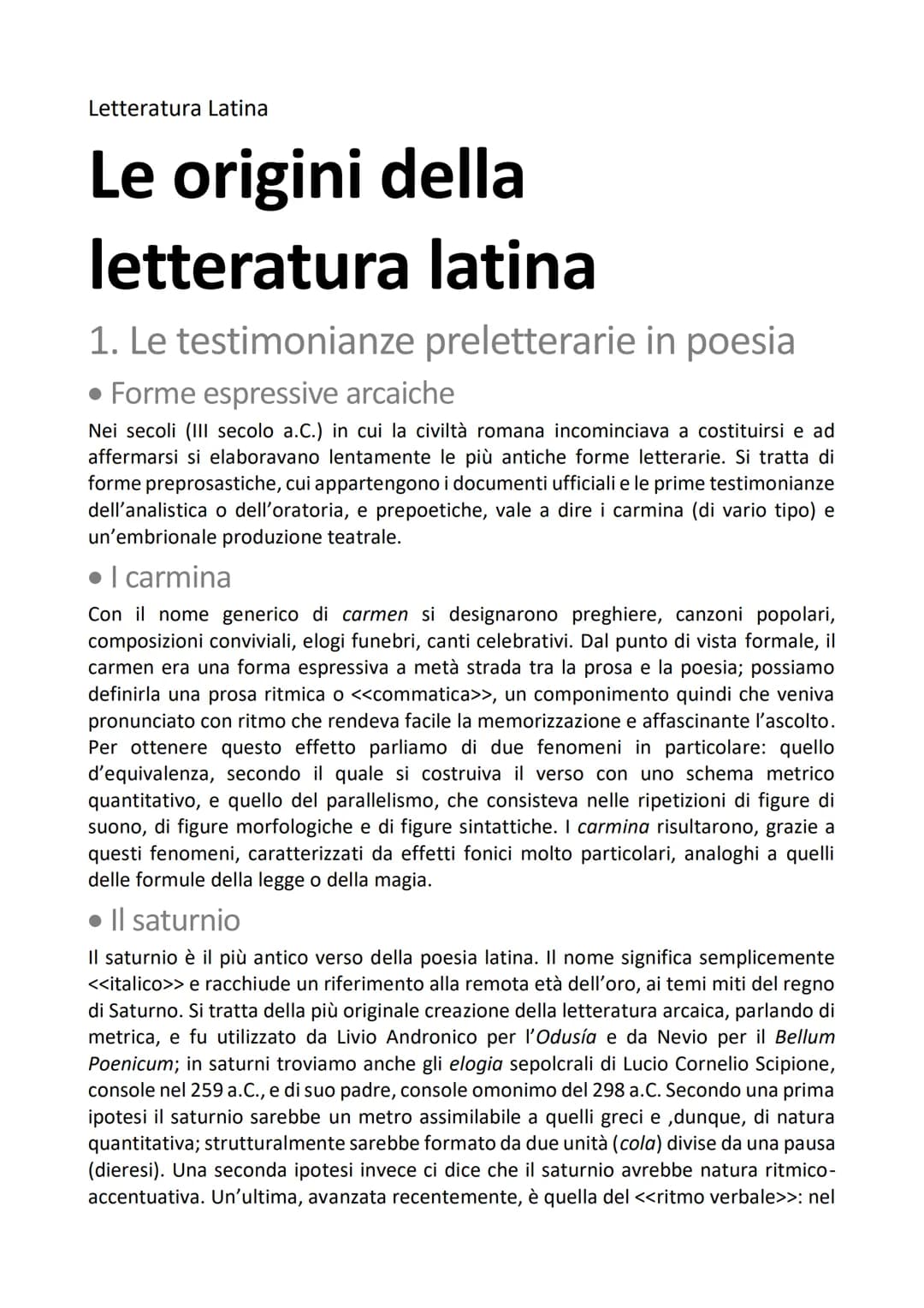 Letteratura Latina
Le origini della
letteratura latina
1. Le testimonianze preletterarie in poesia
• Forme espressive arcaiche
Nei secoli (I