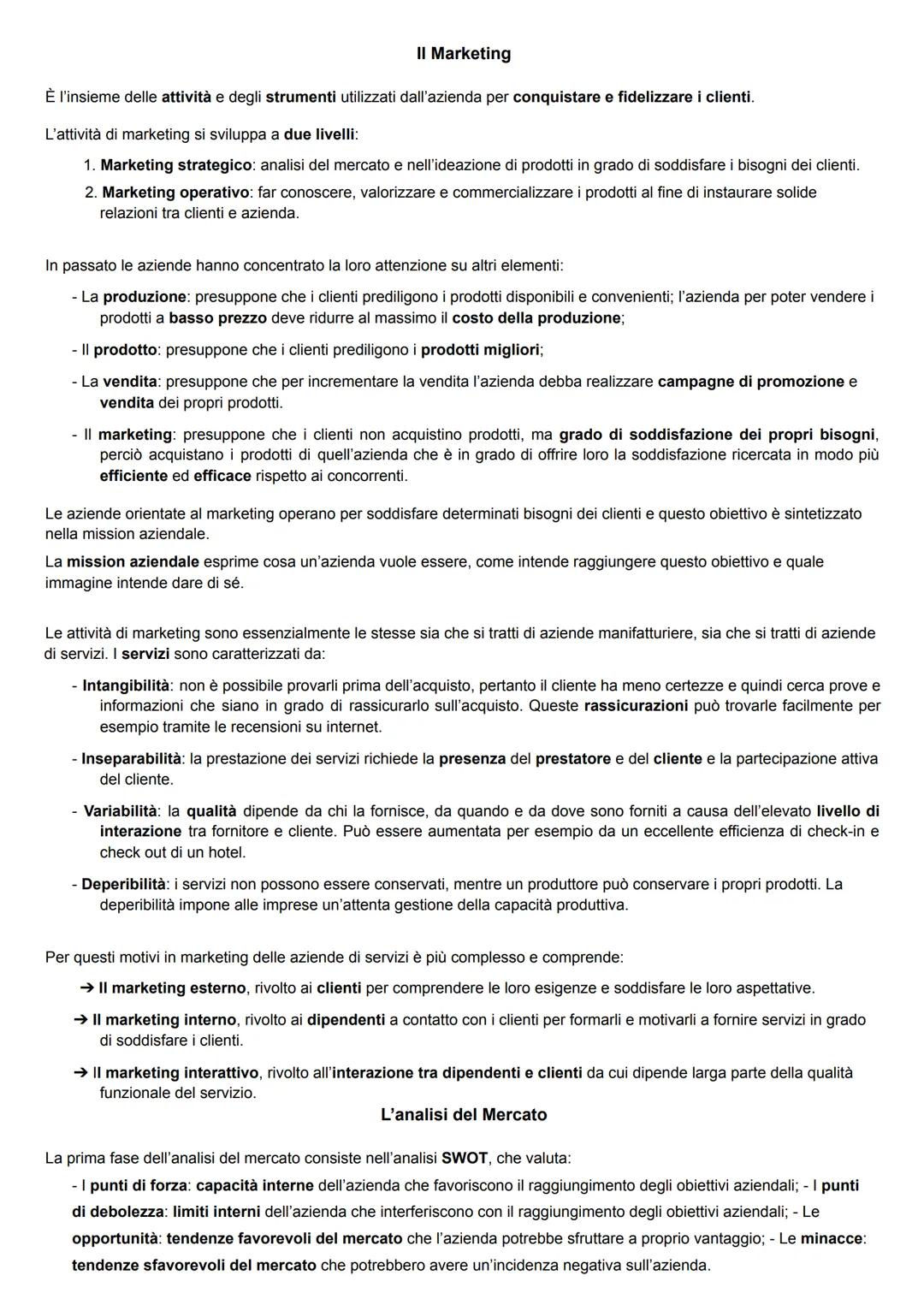 Il Marketing
È l'insieme delle attività e degli strumenti utilizzati dall'azienda per conquistare e fidelizzare i clienti.
L'attività di mar