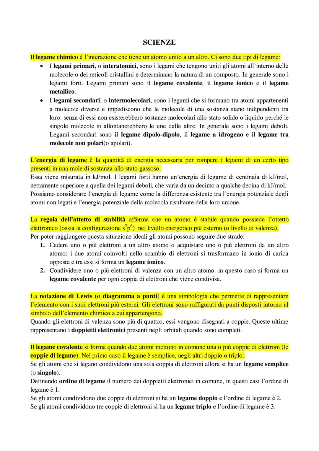 SCIENZE
Il legame chimico è l'interazione che tiene un atomo unito a un altro. Ci sono due tipi di legame:
●
I legami primari, o interatomic