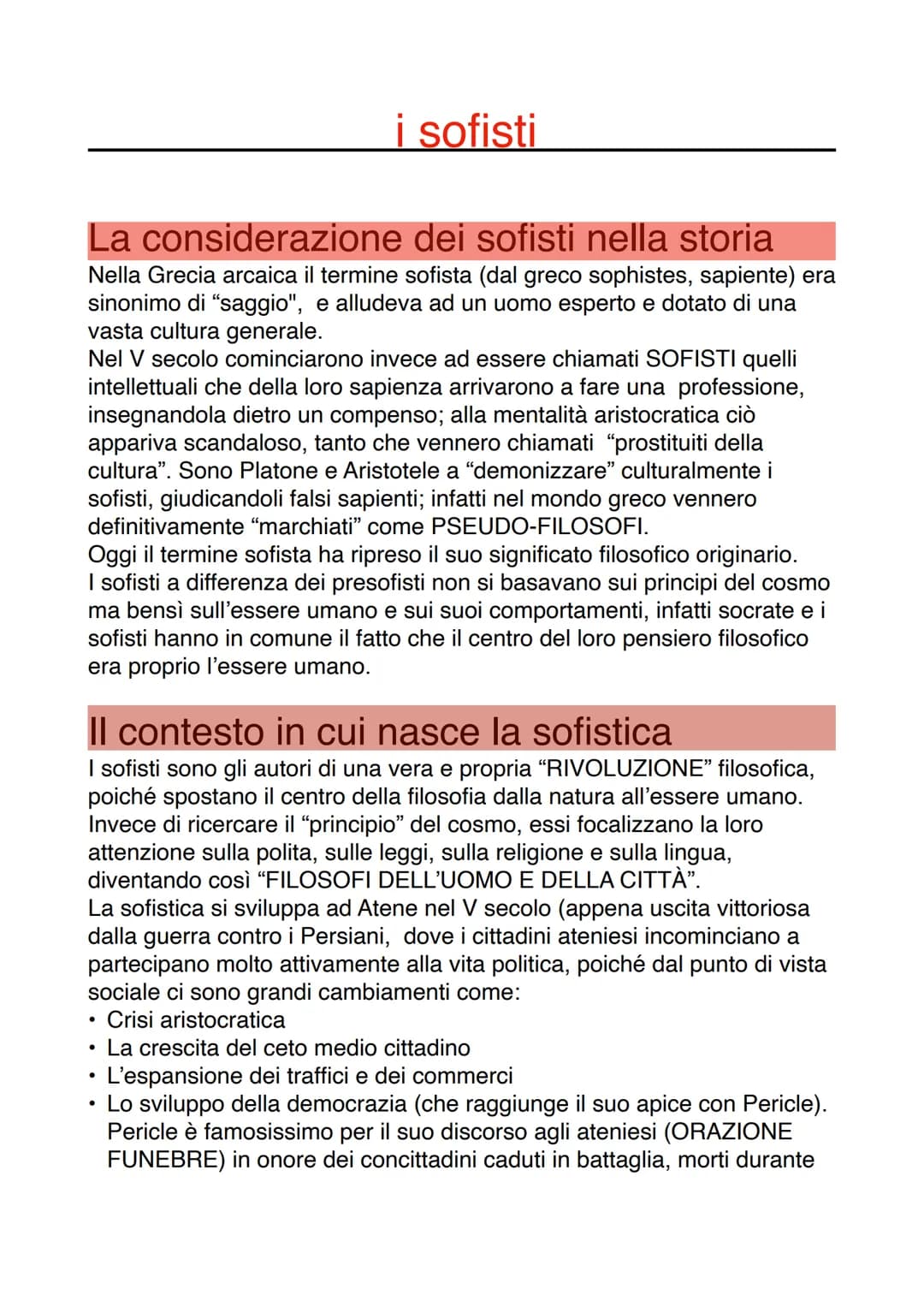 La considerazione dei sofisti nella storia
Nella Grecia arcaica il termine sofista (dal greco sophistes, sapiente) era
sinonimo di "saggio",