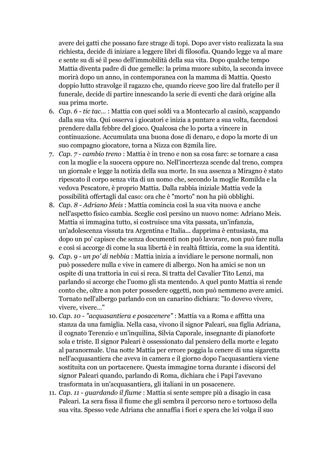 # Il fu Mattia Pascal, L.Pirandello

1.  Cap. 1: Il libro inizia con una prefazione in cui Mattia Pascal spiega di voler
raccontare le sue v