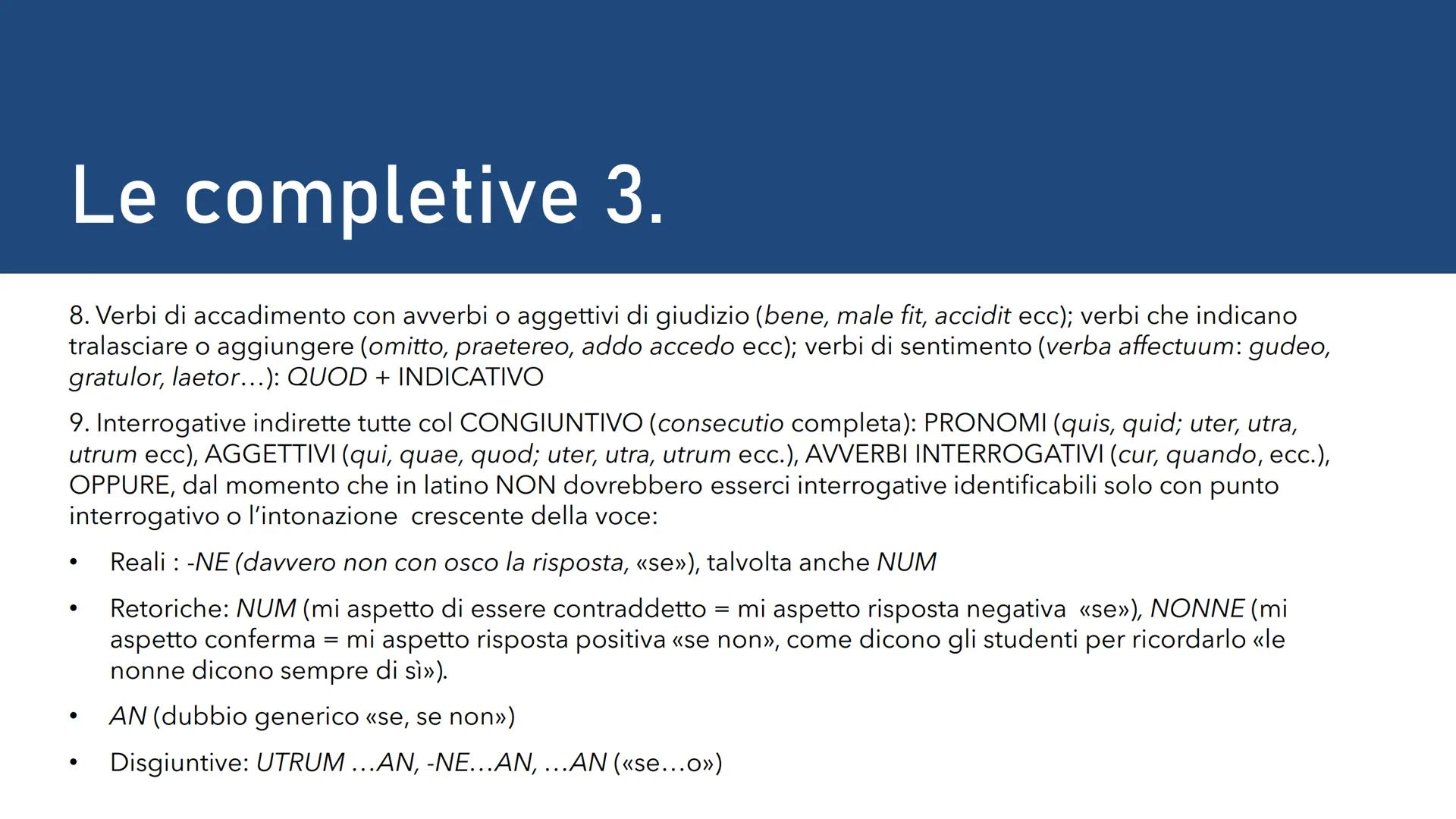  Le subordinate
1. Completive: quelle che servono a completare la reggente con un elemento essenziale:
oggettive (= complemento oggetto), so