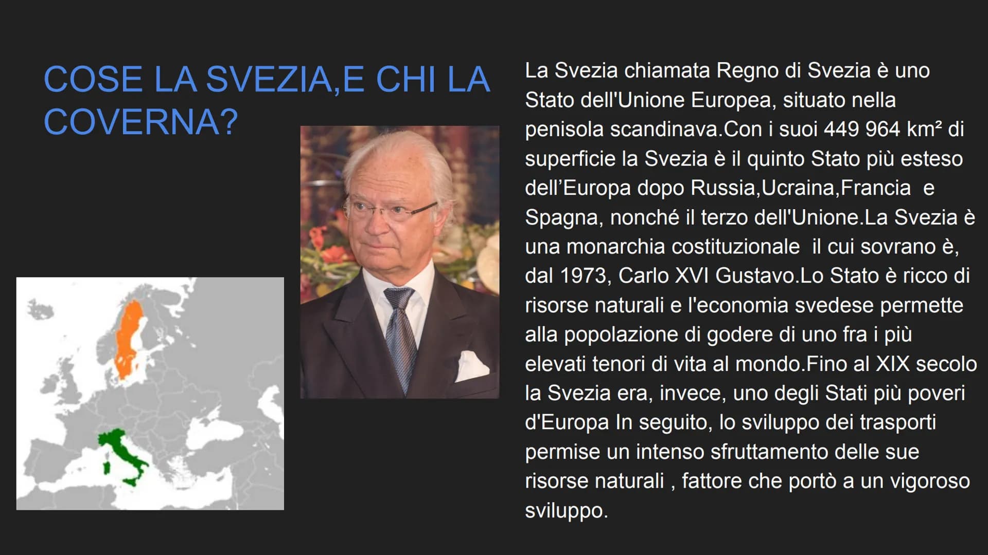 123RF
LA SVEZIA COSE LA SVEZIA, E CHI LA
COVERNA?
La Svezia chiamata Regno di Svezia è uno
Stato dell'Unione Europea, situato nella
penisola