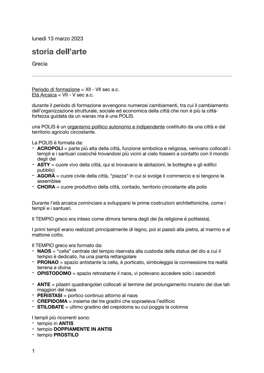 lunedì 13 marzo 2023
storia dell'arte
Grecia
Periodo di formazione = XII - VII sec a.c.
Età Arcaica = VII - V sec a.c.
durante il periodo di
