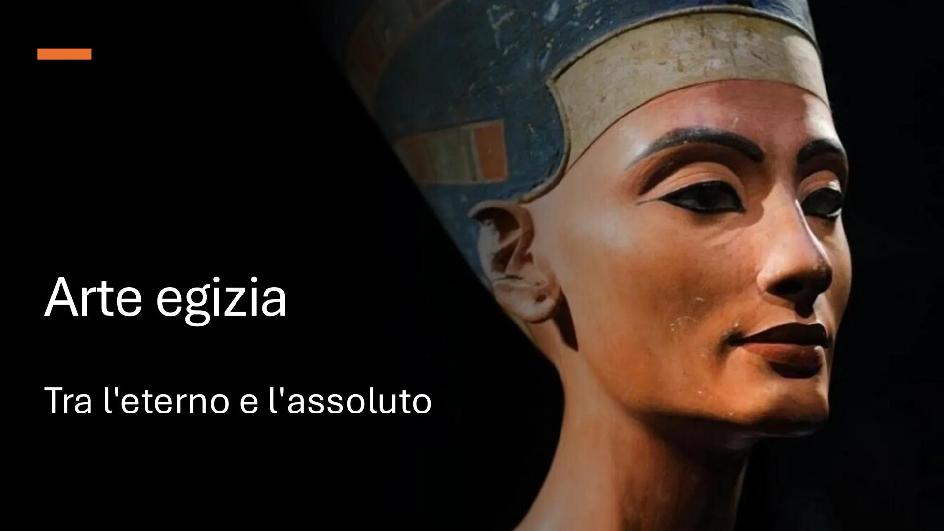 # Arte egizia

Tra l'eterno e l'assoluto # Il fiume nel deserto

- Caso unico nella Storia. Arte immutata per millenni
(3000 a.C. fino alla 