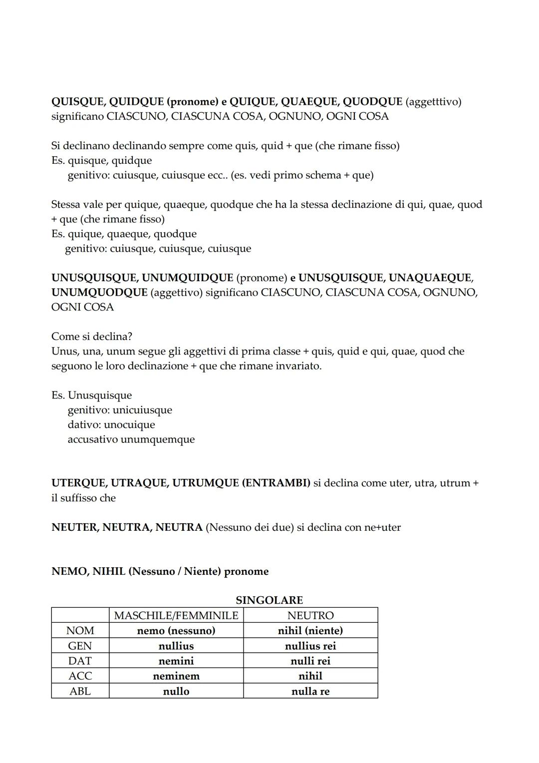 # PRONOMI E AGGETTIVI INDEFINITI

QUIS/QUID (qualcuno, qualche cosa)

|       | MASCHILE/FEMMINILE | NEUTRO |
| :---- | :------------------ 